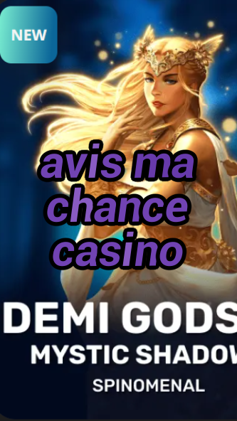 avis ma chance casino-trdjkmsxjksdss.com